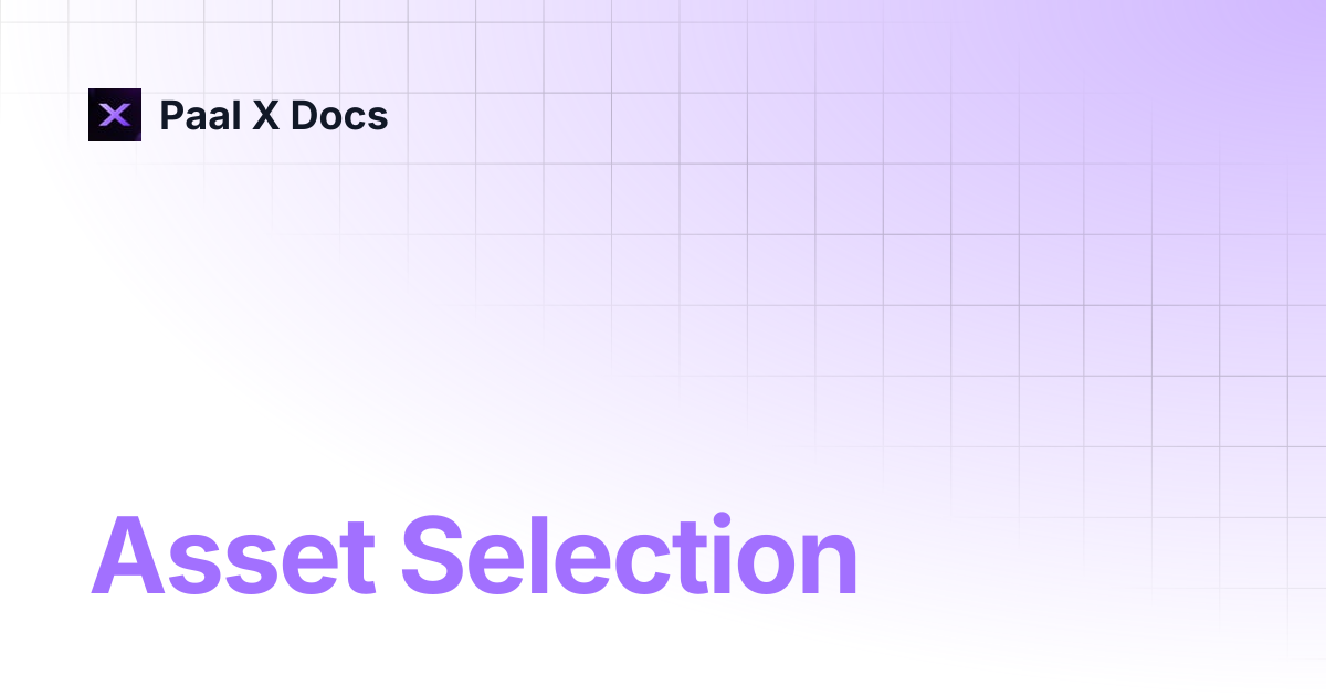 Asset Selection | Paal X Docs